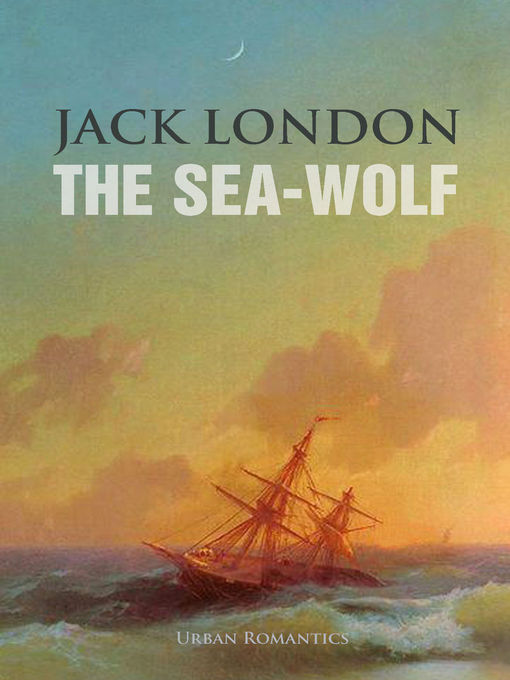 Title details for The Sea-Wolf by Jack London - Available